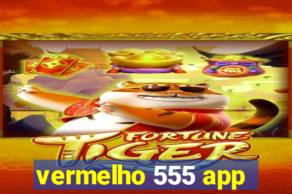 vermelho 555 app